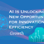 AI Is for Innovation, Efficiency, and Growth.