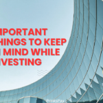 Important Things to Keep in Mind While Investing